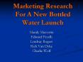 Marketing Research For A New Bottled Water Launch PowerPoint PPT Presentation