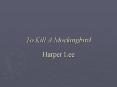 To Kill A Mockingbird PowerPoint PPT Presentation