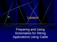 Preparing and Using Schematics for Wiring Applications Using Cable PowerPoint PPT Presentation