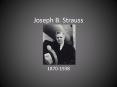 Joseph B. Strauss PowerPoint PPT Presentation