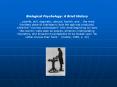 Biological Psychology: A Brief History PowerPoint PPT Presentation