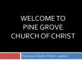 Welcome to Pine Grove Church of Christ PowerPoint PPT Presentation