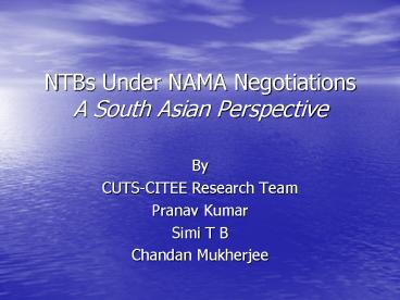 NTBs Under NAMA Negotiations A South Asian Perspective