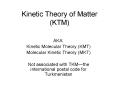 Kinetic Theory of Matter (KTM) PowerPoint PPT Presentation