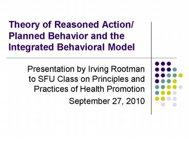 Theory of Reasoned Action/ Planned Behavior and the Integrated Behavioral Model