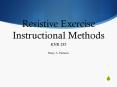 Resistive Exercise Instructional Methods PowerPoint PPT Presentation