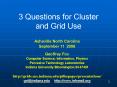 3 Questions for Cluster and Grid Use PowerPoint PPT Presentation