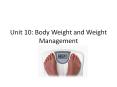 Unit 10: Body Weight and Weight Management PowerPoint PPT Presentation