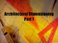 Architectural Dimensioning Part 1 PowerPoint PPT Presentation