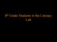 8th Grade Students in the Literacy Lab PowerPoint PPT Presentation