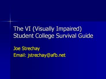 The VI (Visually Impaired) Student College Survival Guide