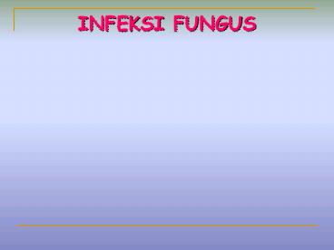 INFEKSI FUNGUS