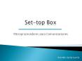 Set-top Box PowerPoint PPT Presentation