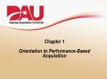Chapter 1 Orientation to Performance-Based Acquisition PowerPoint PPT Presentation