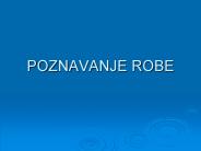 POZNAVANJE ROBE