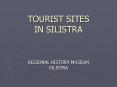 TOURIST SITES IN SILISTRA PowerPoint PPT Presentation