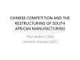 CHINESE COMPETITION AND THE RESTRUCTURING OF SOUTH AFRICAN MANUFACTURING PowerPoint PPT Presentation