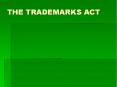 THE TRADEMARKS ACT PowerPoint PPT Presentation