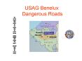USAG Benelux Dangerous Roads PowerPoint PPT Presentation