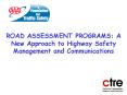 ROAD ASSESSMENT PROGRAMS: A New Approach to Highway Safety Management and Communications PowerPoint PPT Presentation