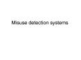 Misuse detection systems PowerPoint PPT Presentation