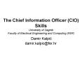 The Chief Information Officer (CIO) Skills University of Zagreb Faculty of Electrical Engineering and Computing (FER) PowerPoint PPT Presentation