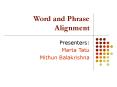 Word and Phrase Alignment PowerPoint PPT Presentation