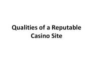 Qualities of a Reputable Casino Site