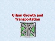 Urban Growth and Transportation