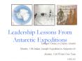 Leadership Lessons From Antarctic Expeditions PowerPoint PPT Presentation