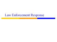 Law Enforcement Response