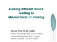 Raising difficult issues leading to shared decision making PowerPoint PPT Presentation