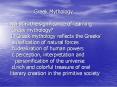 1.What is the significance of learning   Greek mythology?  1) Greek mythology reflects the Greeks PowerPoint PPT Presentation