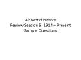 AP World History Review Session 5: 1914  PowerPoint PPT Presentation