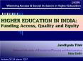 HIGHER EDUCATION IN INDIA: Funding Access, Quality and Equity PowerPoint PPT Presentation