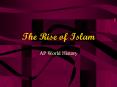 The Rise of Islam PowerPoint PPT Presentation