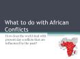 What to do with African Conflicts PowerPoint PPT Presentation