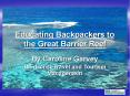 Educating Backpackers to the Great Barrier Reef PowerPoint PPT Presentation