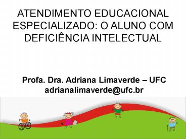 ATENDIMENTO EDUCACIONAL ESPECIALIZADO: O ALUNO COM DEFICI