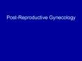 Post-Reproductive Gynecology PowerPoint PPT Presentation