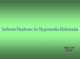 Software/Hardware for Hypermedia/Multimedia PowerPoint PPT Presentation