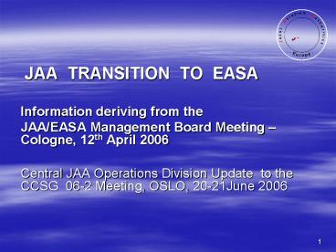 JAA TRANSITION TO EASA