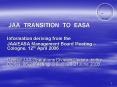 JAA TRANSITION TO EASA PowerPoint PPT Presentation