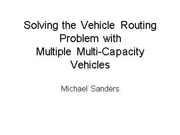 Solving the Vehicle Routing Problem with Multiple Multi-Capacity Vehicles