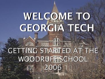 WELCOME TO GEORGIA TECH