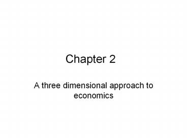 A three dimensional approach to economics