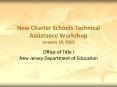 New Charter Schools Technical Assistance Workshop January 18, 2013 PowerPoint PPT Presentation