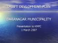 DRAFT DEVLOPMENT PLAN  BARANAGAR MUNICIPALITY PowerPoint PPT Presentation