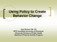 Using Policy to Create Behavior Change PowerPoint PPT Presentation