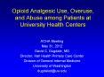 Opioid Analgesic Use, Overuse, and Abuse among Patients at University Health Centers PowerPoint PPT Presentation